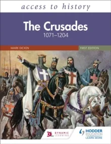 ACCESS TO HISTORY: THE CRUSADES 1071–1204