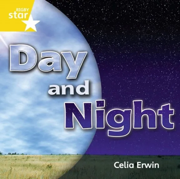 RIGBY STAR INDEPENDENT YEAR 1 YELLOW LEVEL: DAY AND NIGHT