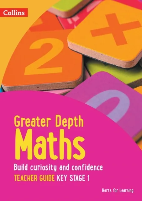 HERTS FOR LEARNING — GREATER DEPTH MATHS TEACHER GUIDE KEY STAGE 1 YEAR 6