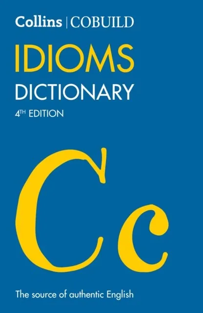 COLLINS COBUILD IDIOMS DICTIONARY (FOURTH EDITION)