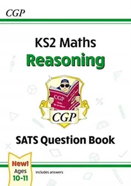 KS2 MATHS SATS QUESTION BOOK: REASONING - AGES 10-11 (FOR THE 2024 TESTS)