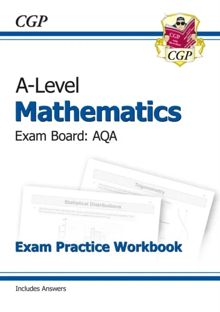 A-LEVEL MATHS AQA EXAM PRACTICE WORKBOOK (INCLUDES ANSWERS)