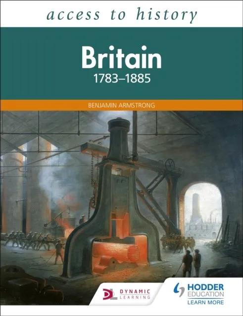 ACCESS TO HISTORY: BRITAIN 1783-1885