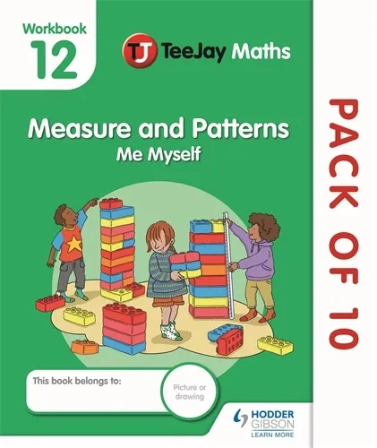 TEEJAY MATHS CFE EARLY LEVEL WORKBOOK 12 (PACK OF 10): MEASURE AND PATTERNS: ME MYSELF-DIGITAL