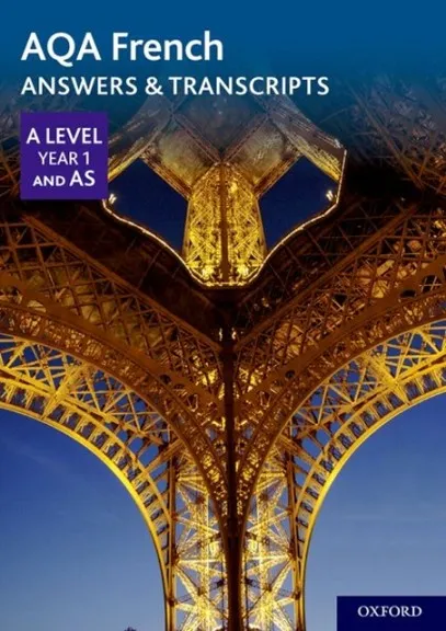AQA A LEVEL YEAR 1 AND AS FRENCH ANSWERS & TRANSCRIPTS