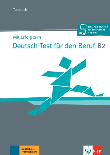 MIT ERFOLG ZUM DEUTSCH-TEST FÜR DEN BERUF B2 LIBRO DE TESTS