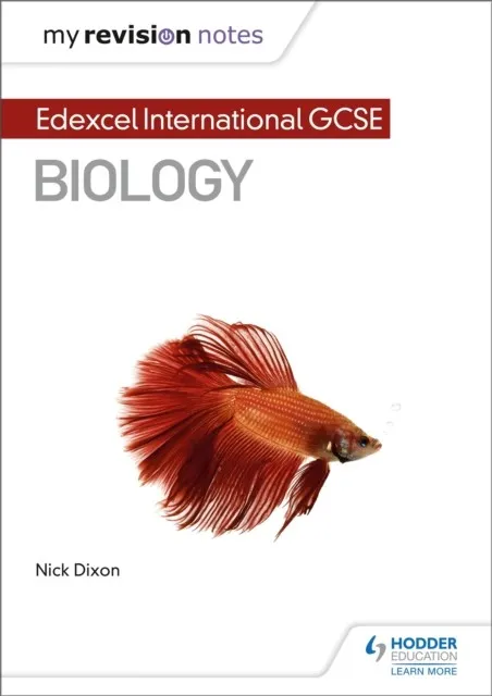MY REVISION NOTES: EDEXCEL INTERNATIONAL GCSE (9–1) BIOLOGY