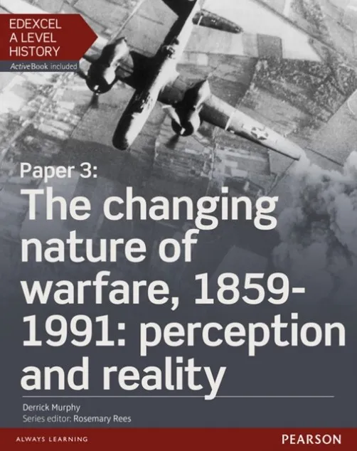 PAPER 3: THE CHANGING NATURE OF WARFARE, 1859-1991: PERCEPTION AND REALITY STUDENT BOOK + ACTIVEBOOK