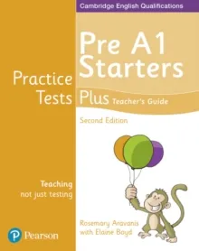 YLE PRACTICE TESTS PLUS PRE A1 STARTERS TEACHER'S GUIDE