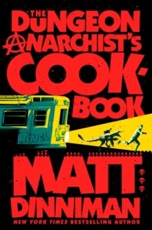 THE DUNGEON ANARCHIST'S COOKBOOK : DUNGEON CRAWLER CARL 3