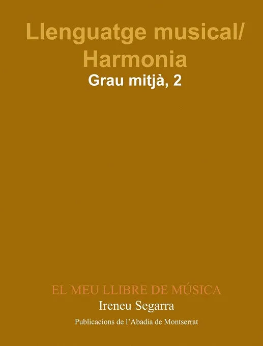 Llenguatge musical/Harmonia. Grau Mitjà. Primer Curs. El meu llibre de música
