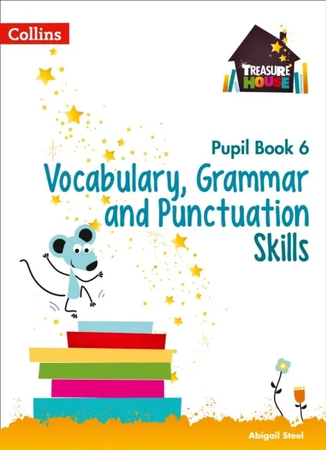 TREASURE HOUSE VOCABULARY, GRAMMAR AND PUNCTUATION SKILLS PUPIL BOOK 6
