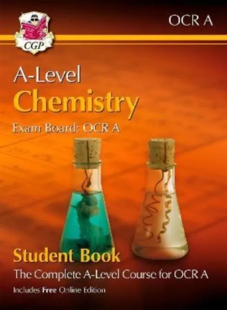 A-LEVEL CHEMISTRY FOR OCR A: YEAR 1 & 2 STUDENT BOOK WITH ONLINE EDITION