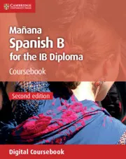MAÑANA SPANISH B COURSE FOR THE IB DIPLOMA DIGITAL COURSEBOOK (2 YEARS)-DIGITAL