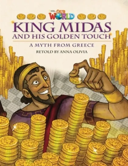 OUR WORLD AME 6 KING MIDAS AND HIS GOLDEN TOUCH READER