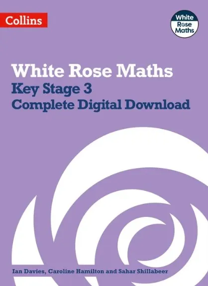 WHITE ROSE MATHS - KEY STAGE 3 COMPLETE DIGITAL DOWNLOAD