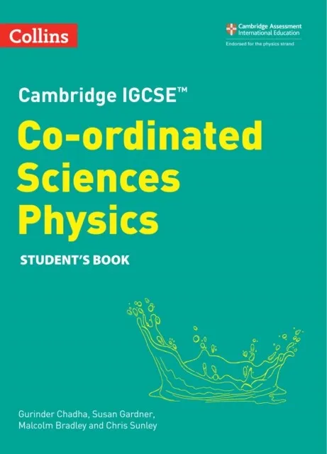CAMBRIDGE IGCSE™ COORDINATED SCIENCES PHYSICS STUDENT’S BOOK 2ND