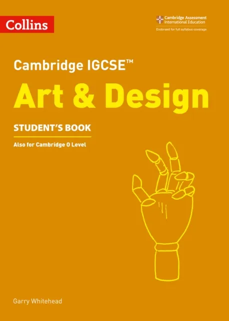 CAMBRIDGE IGCSE™ ART & DESIGN STUDENT’S BOOK