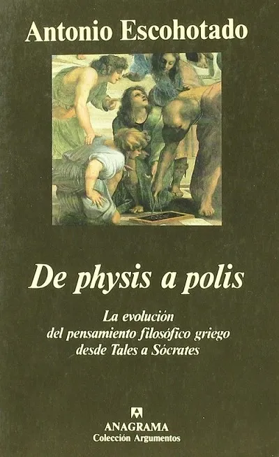 De physis a polis (La evolución del pensamiento filosófico griego desde Thales a Sócrates)