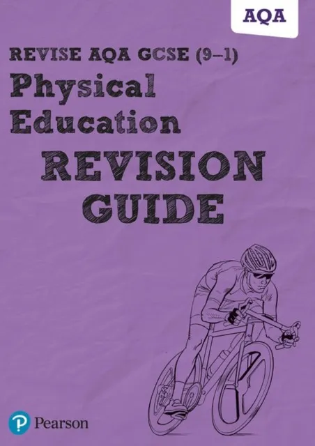 PEARSON REVISE AQA GCSE (9-1) PHYSICAL EDUCATION REVISION GUIDE : FOR HOME LEARNING, 2021 ASSESSMENTS AND 2022 EXAMS