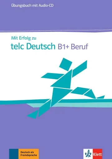 MIT ERFOLG ZU TELC DEUTSCH B1+ UND BERUF - LIBRO DE EJERCICIOS