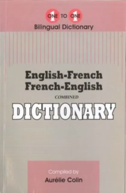 ENGLISH-FRENCH & FRENCH-ENGLISH ONE-TO-ONE DICTIONARY