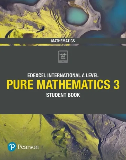 PEARSON EDEXCEL INTERNATIONAL A LEVEL MATHEMATICS PURE 3 STUDENT BOOK