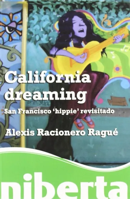 California dreaming. San Francisco 'hippie' revisitado