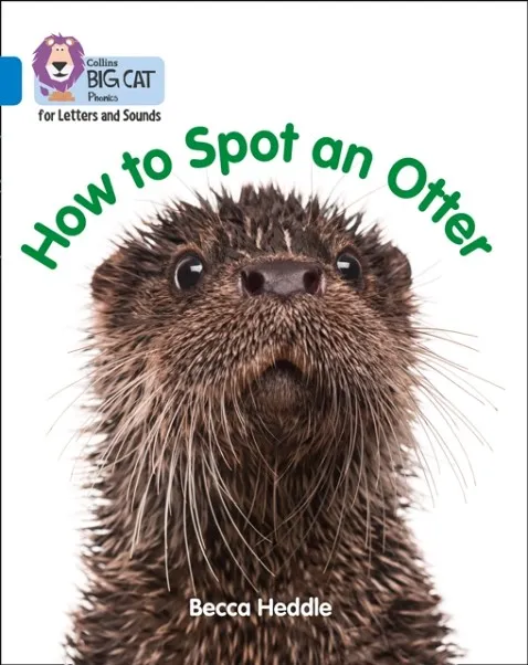 HOW TO SPOT AN OTTER (SET 1)-NON-FICTION-BLUE - BAND 4