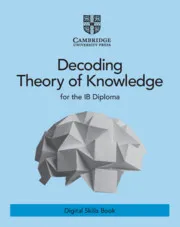 DECODING THEORY OF KNOWLEDGE FOR THE IB DIPLOMA DIGITAL SKILLS BOOK (2 YEARS)-DIGITAL