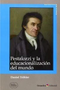 Pestalozzi y la educacionalización del mundo