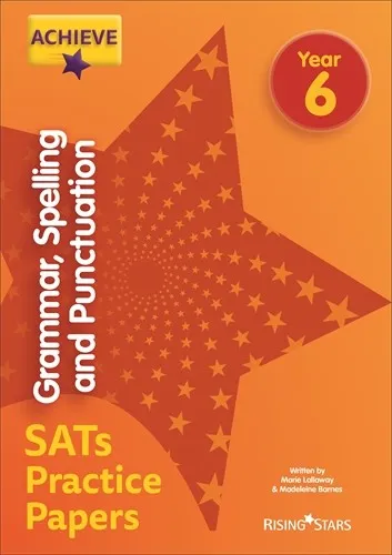 ACHIEVE GRAMMAR, SPELLING AND PUNCTUATION SATS PRACTICE PAPERS YEAR 6: 10 COPY P