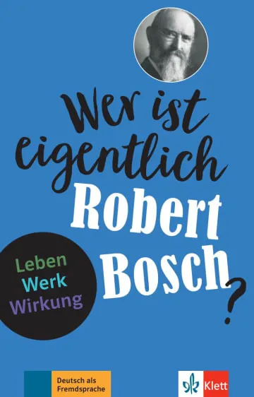 WER IST EIGENTLICH ROBERT BOSCH? -A2-B1