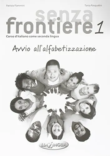 SENZA FRONTIERE 1 - AVVIO ALL'ALFABETIZZAZIONE + AUDIO - PP. 40