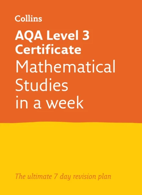 A-LEVEL REVISION SUCCESS — AQA LEVEL 3 CERTIFICATE MATHEMATICAL STUDIES IN A WEEK