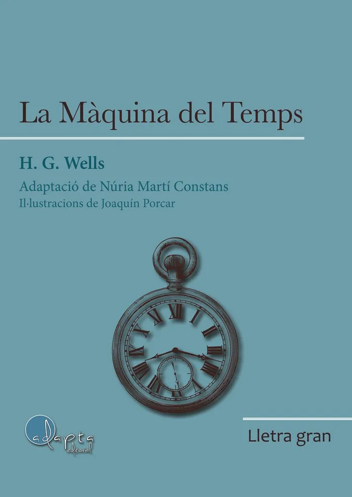 LA MÀQUINA DEL TEMPS (LLETRA GRAN)