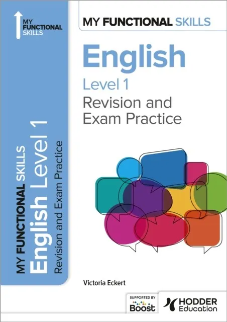 MY FUNCTIONAL SKILLS: REVISION AND EXAM PRACTICE FOR ENGLISH LEVEL 1