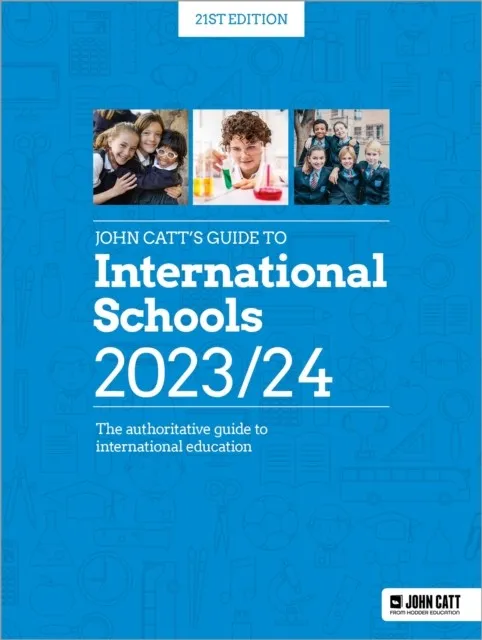 JOHN CATT'S GUIDE TO INTERNATIONAL SCHOOLS 2023/24