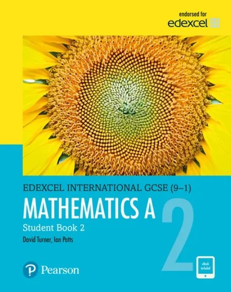 PEARSON EDEXCEL INTERNATIONAL GCSE (9–1) MATHEMATICS A STUDENT BOOK 2 1ST EDITION