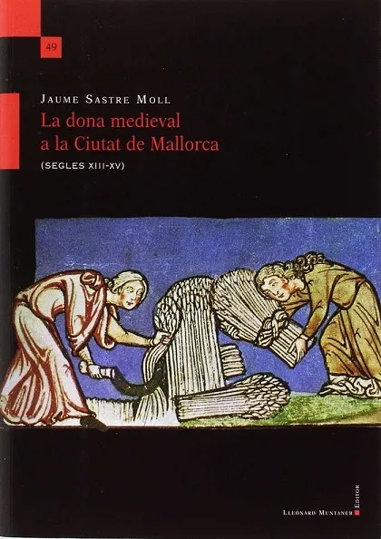LA DONA MEDIEVAL A LA CIUTAT DE MALLORCA