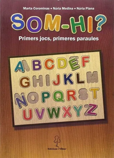 SOM-HI? PRIMERS JOCS, PRIMERES PARAULES
