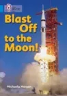 BLAST OFF TO THE MOON!-NON-FICTION-BLUE - BAND 4
