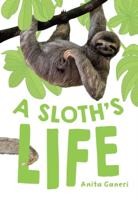 A SLOTH'S LIFE (NF) -NON-FICTION-F7 - 100 WPM
