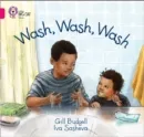 WASH, WASH, WASH -NON-FICTION-PINK - BAND 1A