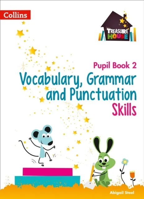 TREASURE HOUSE VOCABULARY, GRAMMAR AND PUNCTUATION SKILLS PUPIL BOOK 2