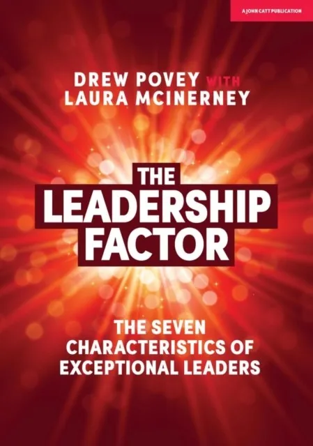 THE LEADERSHIP FACTOR: THE 7 CHARACTERISTICS OF EXCEPTIONAL LEADERS