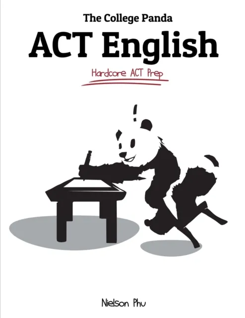 THE COLLEGE PANDA'S ACT ENGLISH: ADVANCED GUIDE AND WORKBOOK