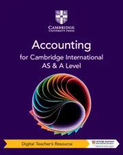 CAMBRIDGE INTERNATIONAL AS & A LEVEL ACCOUNTING DIGITAL TEACHER'S RESOURCE-DIGITAL