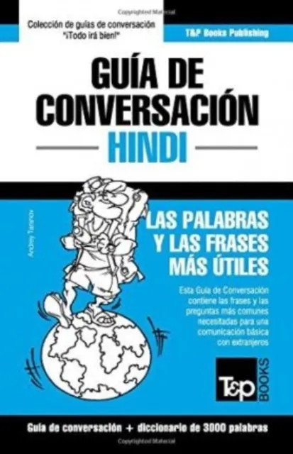 GUÍA DE CONVERSACIÓN ESPAÑOL-HINDI Y VOCABULARIO TEMÁTICO DE 3000 PALABRAS