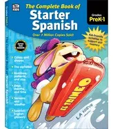 THE COMPLETE BOOK OF STARTER SPANISH, GRADES PRESCHOOL - 1 (COMPLETE BOOK OF)